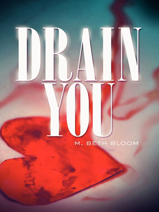 Title details for Drain You by M. Beth Bloom - Available